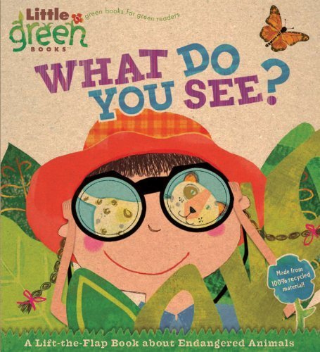 Little Green Books: What Do You See? A Lift-the-Flap Book About Endangered Animals
