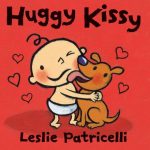 Huggy Kissy by Leslie Patricelli