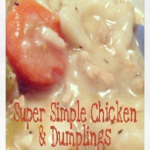 Super Simple Chicken and Dumplings Recipe
