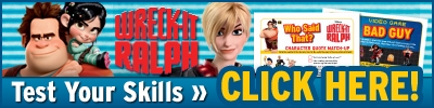 Wreck-It-Ralph Test Your Skills