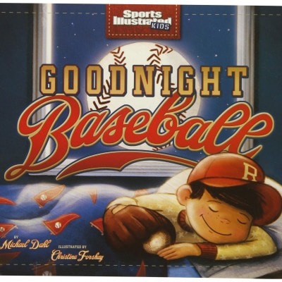 SI Kids: Goodnight Baseball by Michael Dahl