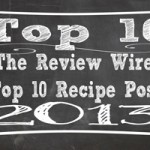 The Review Wire's Top 10 Recipe Posts