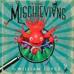 The Mischievians by William Joyce Book Review The Mischievians