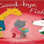 Good bye Fish1