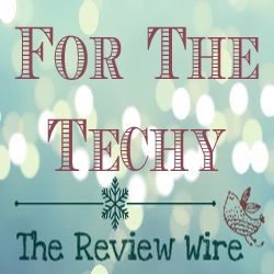 The Review Wire Holiday Guide: For The Techy