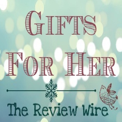 The Review wire Holiday Guide: Gifts For Her