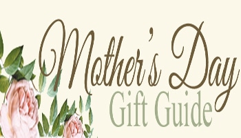 Mother’s Day Gift Guide 2015