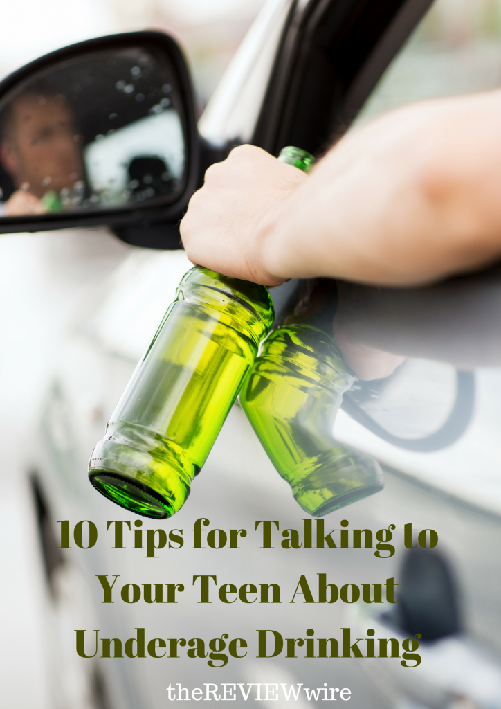 10 Tips on Talking to Your Teen About Underage Drinking: