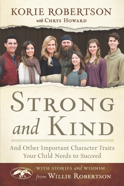 STRONG and KIND: And Other Important Character Traits Your Child Needs to Succeed, by Korie Robertson