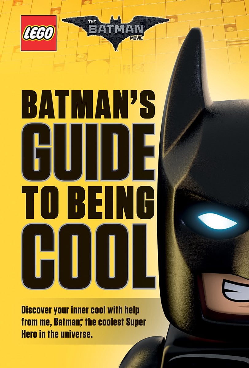The LEGO Batman Movie Batman's Guide to Being Cool