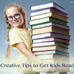 20 Creative Tips to Get Kids Reading 20 Creative Tips to Get Kids Reading