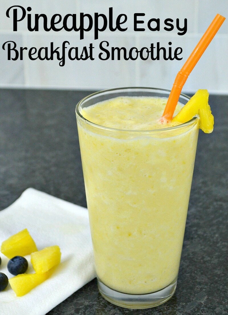 Easy Pineapple Breakfast Smoothie Recipe by Organized 31 