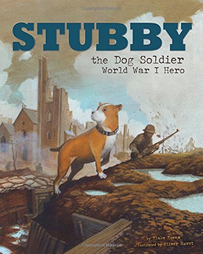 Stubby the Dog Soldier: World War I Hero