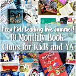 Keep Kids Reading with These Monthly Book Clubs for Kids and YA Keep Kids Reading This Summer - 10 Book Clubs for Kids and Young Adults