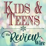 The Review Wire Holiday Guide_Kids & Teens
