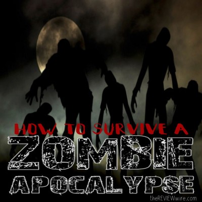 How to Survive the Zombie Apocalypse