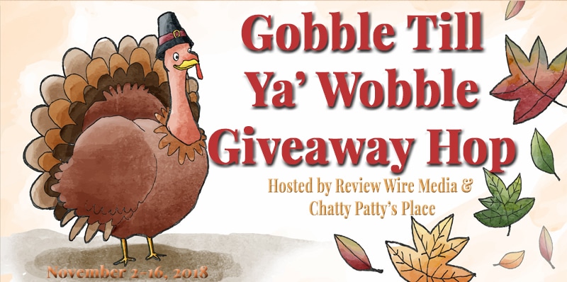 The Review Wire: Gobble Till Ya Wobble Giveaway Hop 2018. Ends 11.16.18