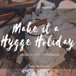 The Review Wire: Make it a Hygge Holiday with these Ideas for a Cozy Christmas