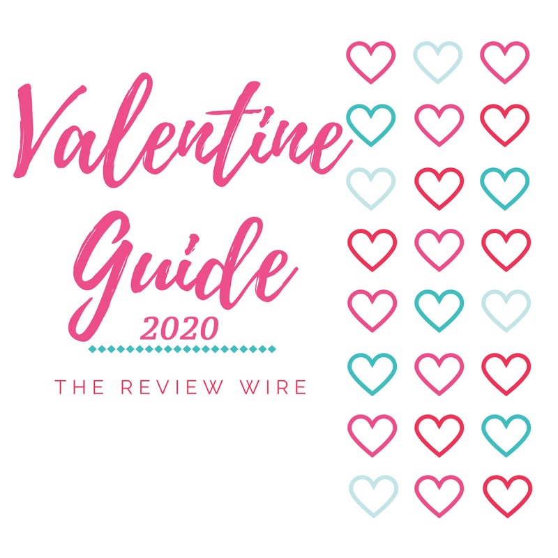 The Review Wire Valentine Guide 2020