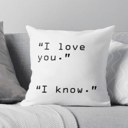 "I Love You" "I Know" Throw Pillow