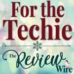 The Review Wire Holiday Guide_ For the Techie