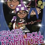 Grace's Rockin’ Roll Adventure by Ken Korber