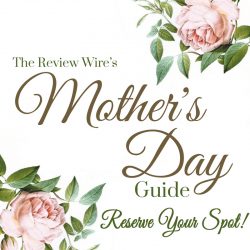 The Review Wire Mother's Day Gift Guide_ Reserve Your Spot