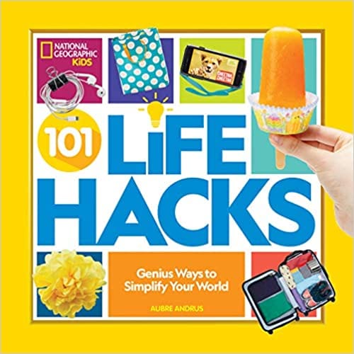 101 Life Hacks Genius Ways to Simplify Your World