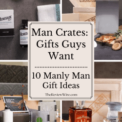 The Review Wire | Man Crates: 10 Manly Man Gift Ideas