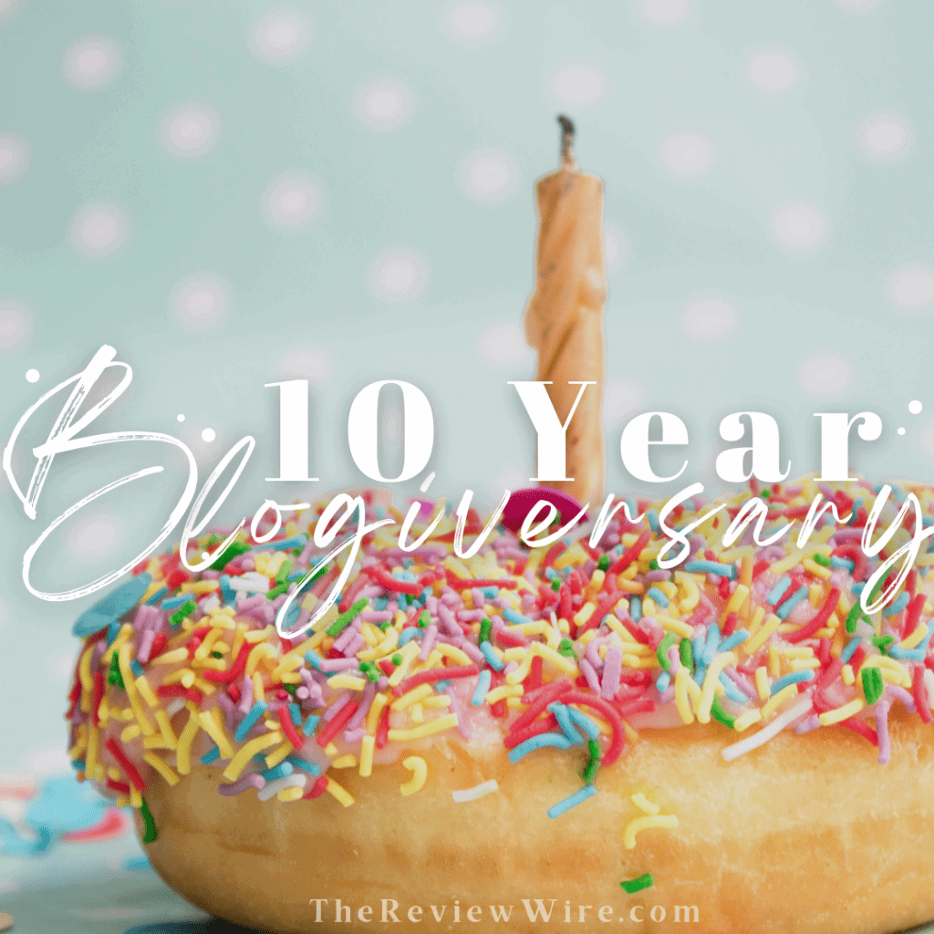 The Review Wire Ten Year Blogiversary