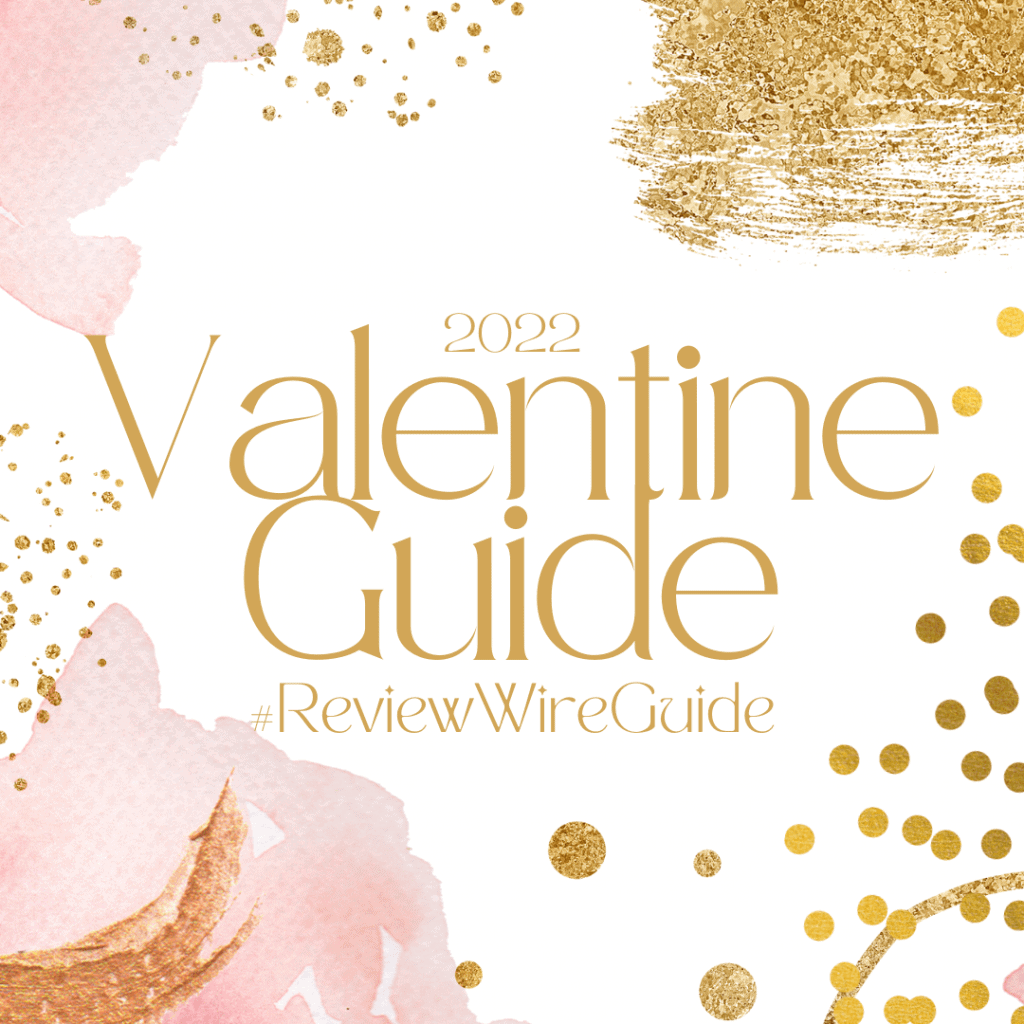 The Review Wire Valentine's Day Guide 2022