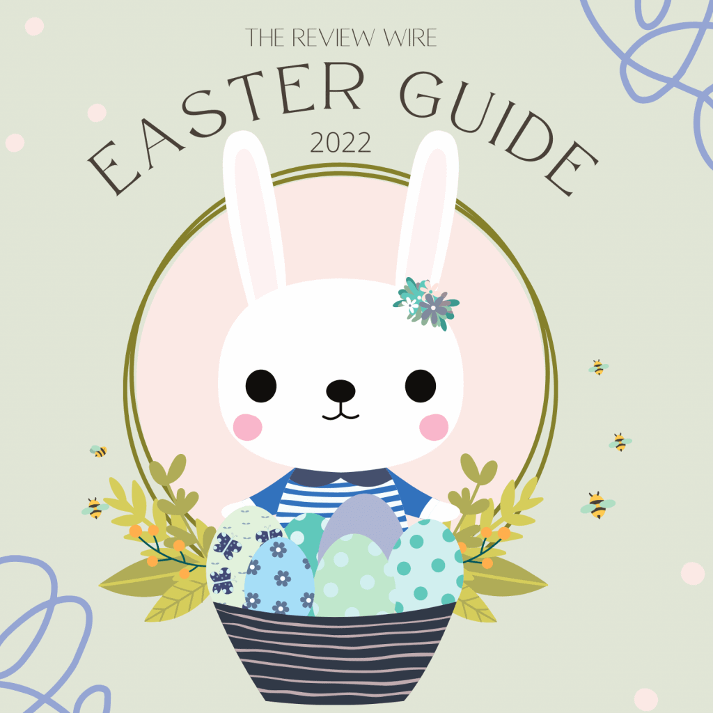 The Review Wire Easter Guide 2022
