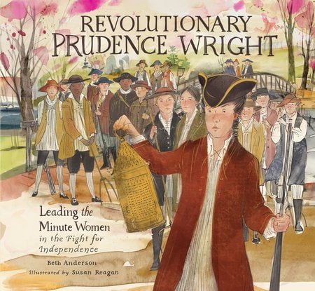 REVOLUTIONARY PRUDENCE WRIGHT: Leading the Minute Women in the Fight