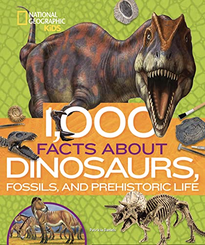 1,000 Facts About Dinosaurs, Fossils and Prehistoric Life