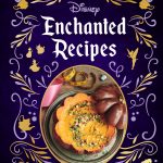 Disney Enchanted Recipes Cookbook
