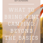 What To Bring Tent Camping: Beyond the Basics The Review Wire_What To Bring Tent Camping Beyond the Basics