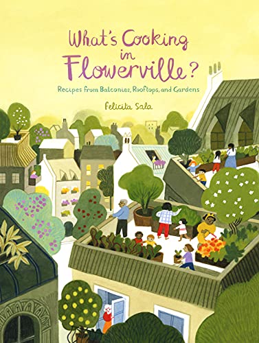 What's Cooking in Flowerville? Recipes from Garden, Balcony or Window Box