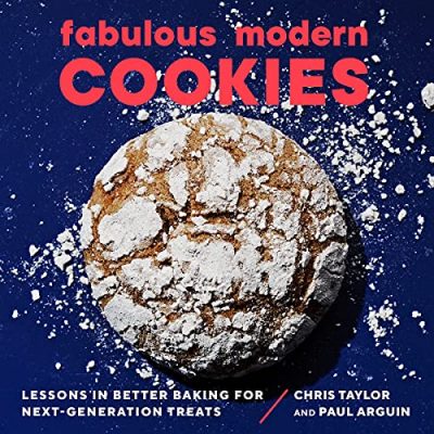 Fabulous Modern Cookies: Lessons in Better Baking