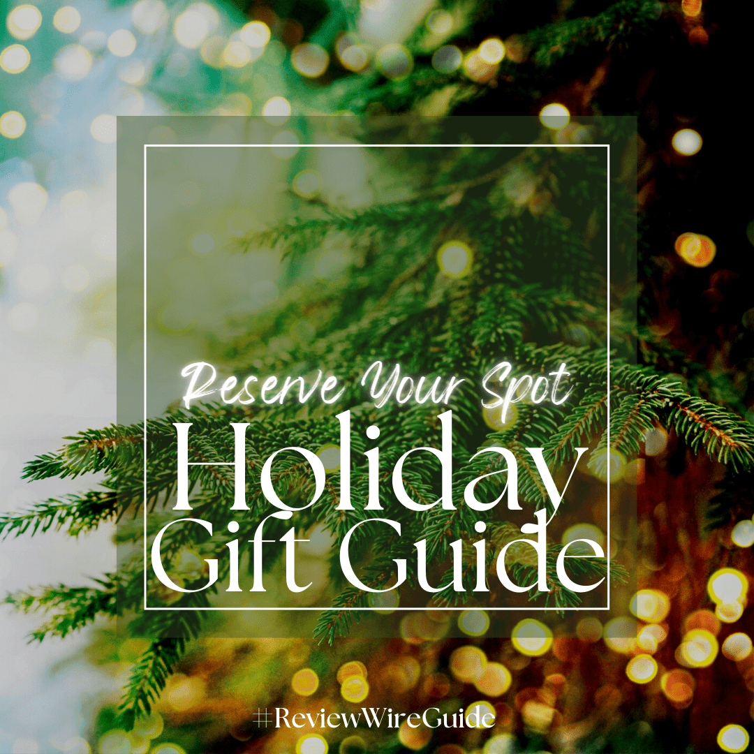 Reserve Your Spot in The Review Wire Holiday Gift Guide