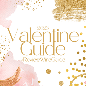 The Review Wire Valentine Guide 2023