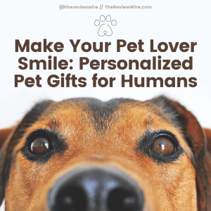 Make Your Pet Lover Smile: Personalized Pet Gifts for Humans