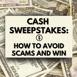 Cash Sweepstakes: How To Avoid Scams and Win Cash Sweepstakes: How To Avoid Scams and Win