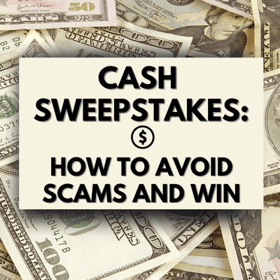 Cash Sweepstakes: How To Avoid Scams and Win