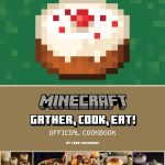 Minecraft Recipes: Gather, Cook, Eat! Official Cookbook + Fudge Recipe Minecraft: Gather, Cook, Eat! Official Cookbook