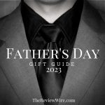 The Review Wire Father's Day Gift Guide 2023