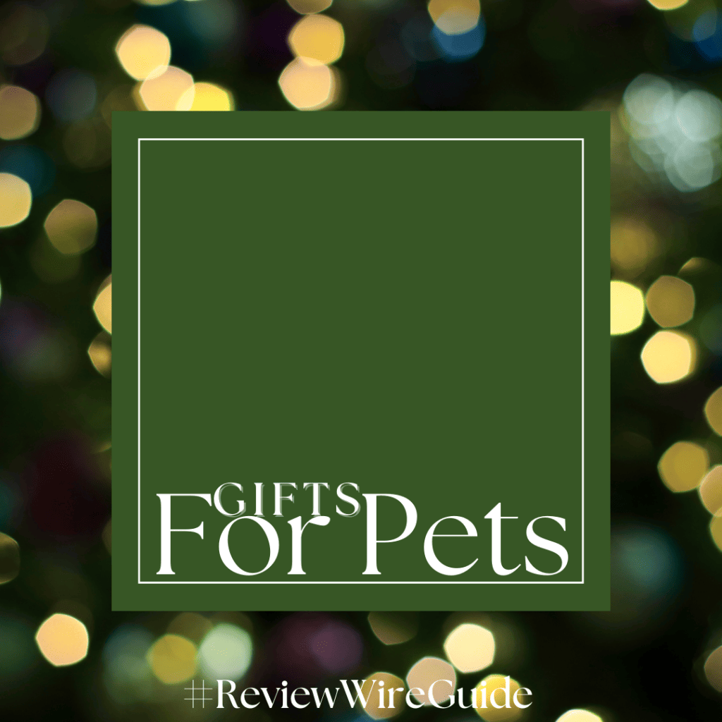 The Review Wire Holiday Guide 2023_For Pets