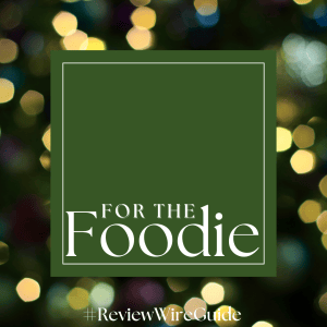 The Review Wire Holiday Guide 2023_For the Foodie