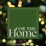 12th Annual Holiday Gift Guide: Gifts for the Home 2023 The Review Wire Holiday Guide 2023_For the Home