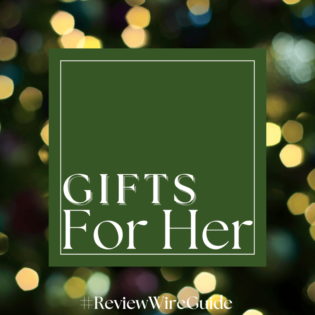 The Review Wire Holiday Guide: Gifts for Her 2023