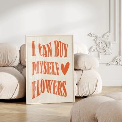 I can buy myself flowers wall art